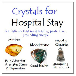 Crystals for Hospital Stay